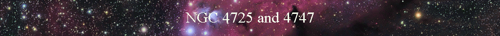 NGC 4725 and 4747